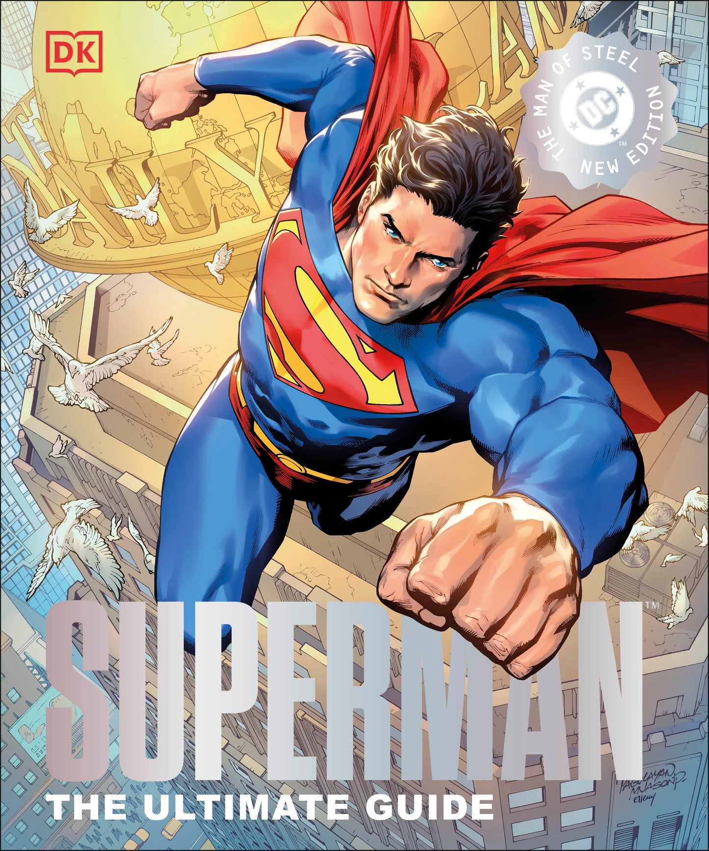 Superman: The Ultimate Guide The Man Of Steel New Edition