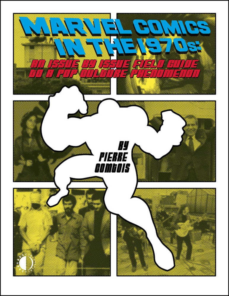 Marvel Comics In The 1970s: Expanded Edition (Softcover)