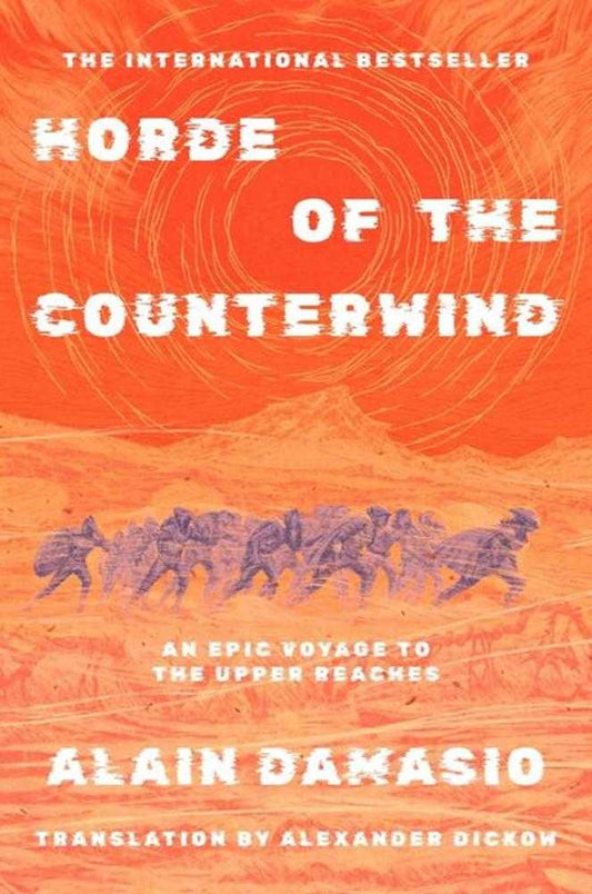Horde Of The Counterwind An Epic Voyage To The Upper Reaches HC (Mature)