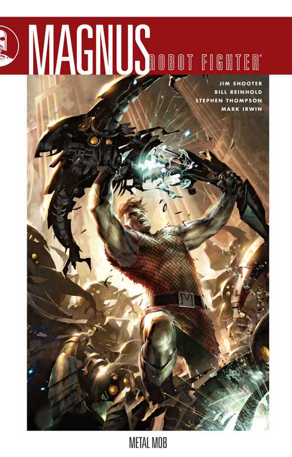 Magnus: Robot Fighter [2010] Vol 01: Metal Mob TPB