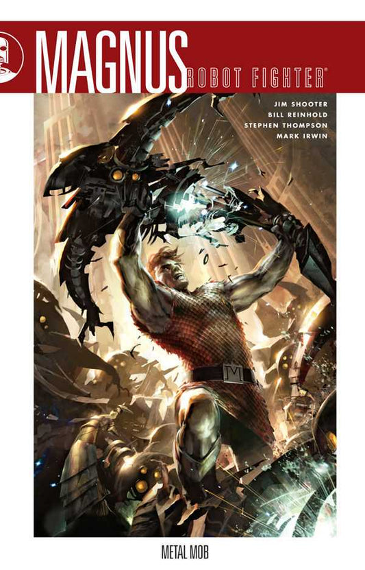 Magnus: Robot Fighter [2010] Vol 01: Metal Mob TPB