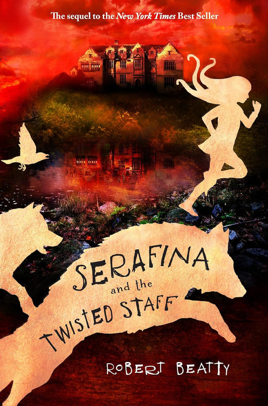 Serafina Book 2: Serafina and the Twisted Staff Paperback Novel