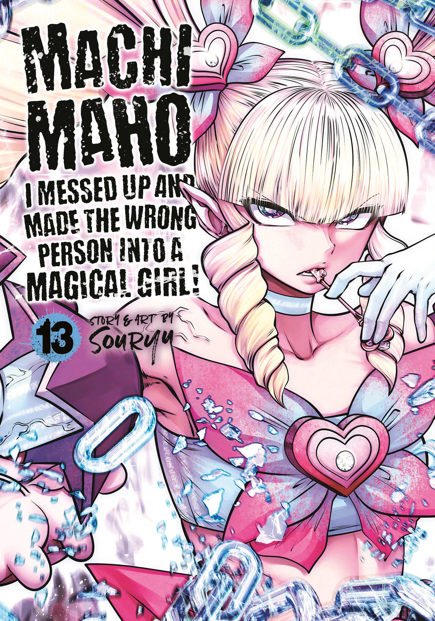 Machimaho: I Messed Up And Made The Wrong Person Into A Magical Girl! Vol 13