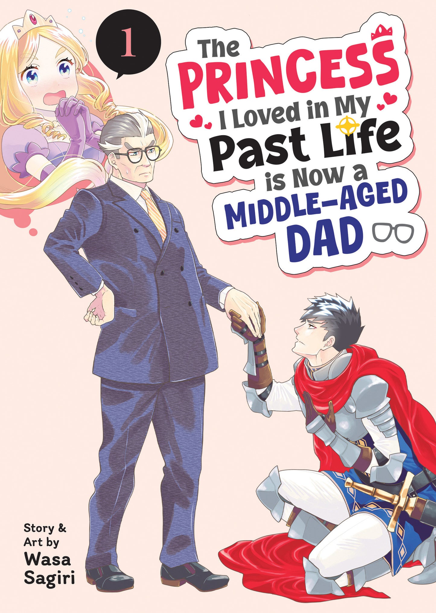 Princess I Loved In My Past Life Is Now A Middle Aged Dad Vol 01