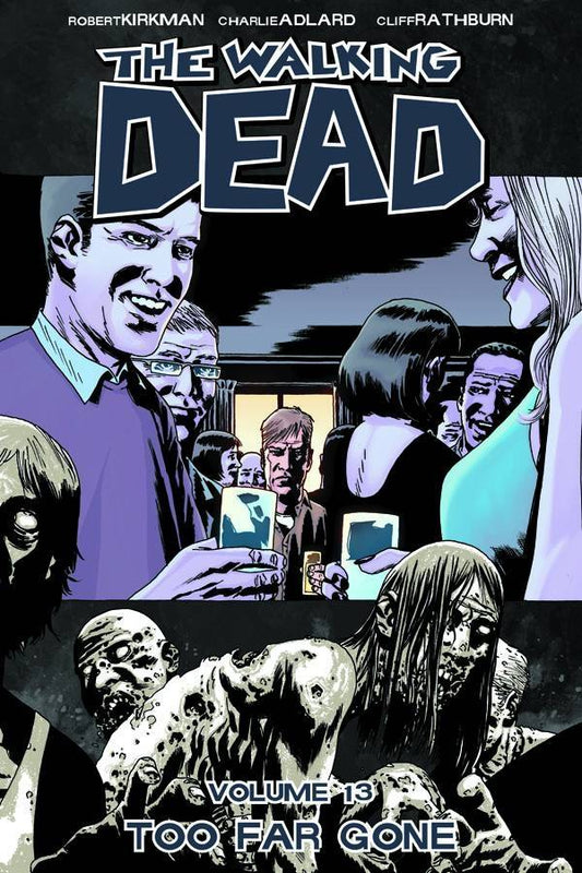 Walking Dead Vol 13: Too Far Gone TPB