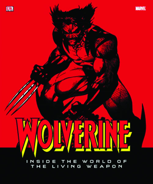 Wolverine: Inside the World of the Living Weapon HC