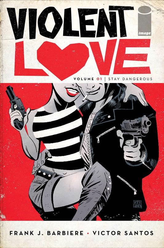Violent Love Vol 01: Stay Dangerous TPB