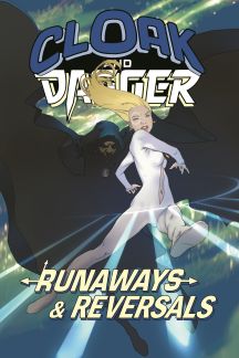Cloak and Dagger: Runaways & Reversals TPB